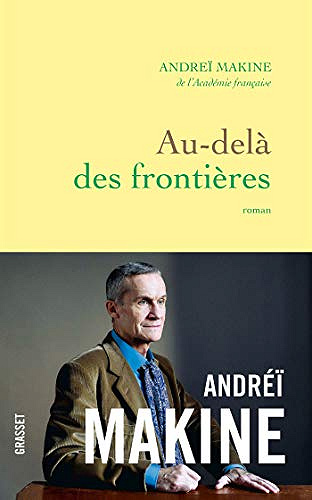 Au-delà des frontières - Andreï Makine (2019)