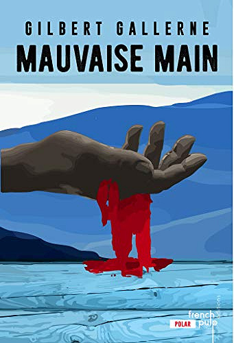 Mauvaise main - Gilbert Gallerne (2019)