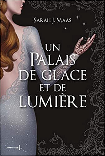 Un palais de glace et de lumière - J. maas (2019)