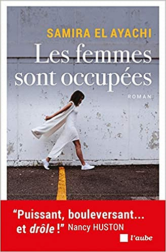 Les femmes sont occupées - Samira el ayachi (Rentrée Littérature 2019)