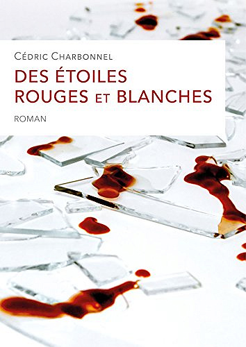 Des étoiles Rouges et Blanches - Cédric Charbonnel (2019)