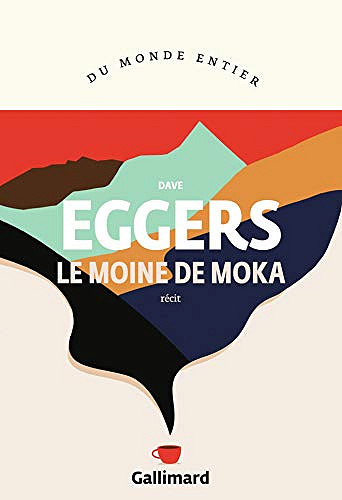 Le moine de Moka - Dave Eggers (2019)