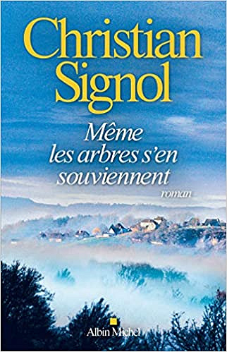 Même les arbres s’en souviennent - christian signol (Rentrée Littérature 2019)