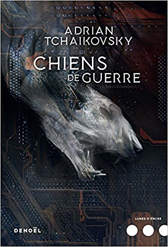 Chiens de guerre - Adrian Tchaikovsky