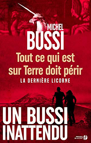 Tout ce qui est sur terre doit périr - La dernière licorne - Michel Bussi (2019)
