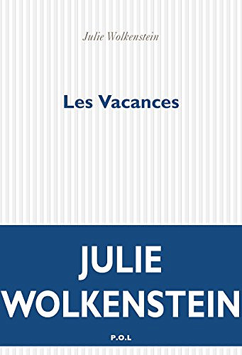Les vacances - Julie Wolkenstein