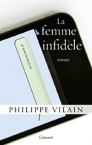 La femme infidèle - Philippe Vilain