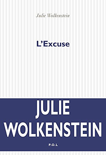L’excuse - Julie Wolkenstein