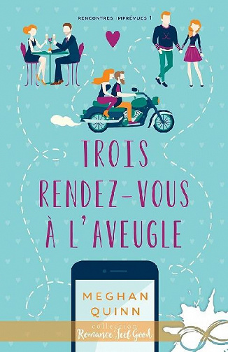 Meghan Quinn - Trois rendez-vous à l’aveugle (2019)