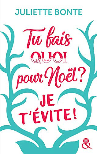 Tu fais quoi pour Noël ? Je t’évite ! - Juliette Bonte (2019)