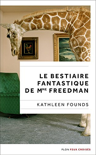 Le bestiaire fantastique de Mme Freedman - Kathleen Founds