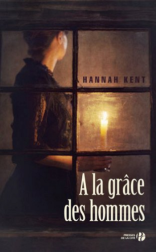 À la grâce des hommes - Hannah Kent