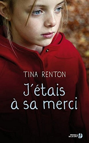 J’étais à sa merci - Tina Renton