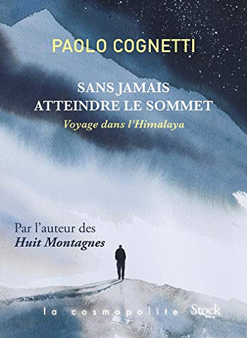 Sans jamais atteindre le sommet - Paolo Cognetti (2019)