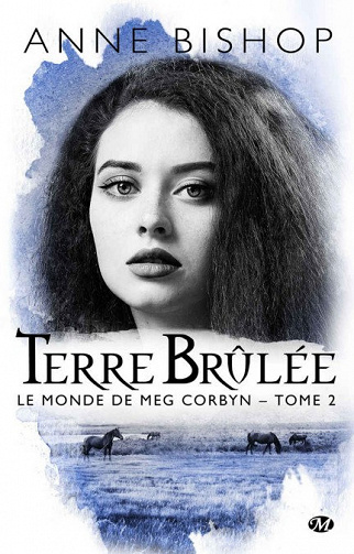 Anne Bishop - Terre brûlée: Le monde de Meg Corbyn, T2 (2019)