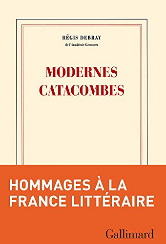 Modernes catacombes - Regis Debray