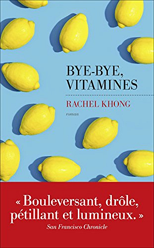 Bye-bye, vitamines - Rachel Khong (2018)