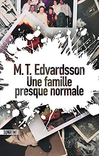 Une famille presque normale - M.T. Edvardsson (2019)