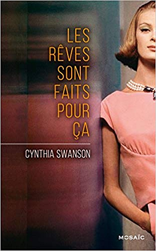 Les rêves sont faits pour ça - Cynthia Swanson