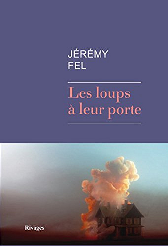 Les Loups à leur porte - Jérémy Fel