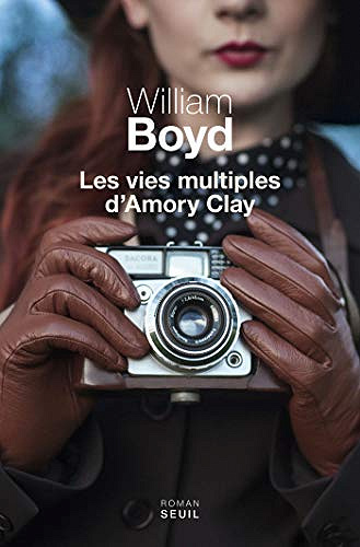 Les vies multiples d’Amory Clay - William Boyd