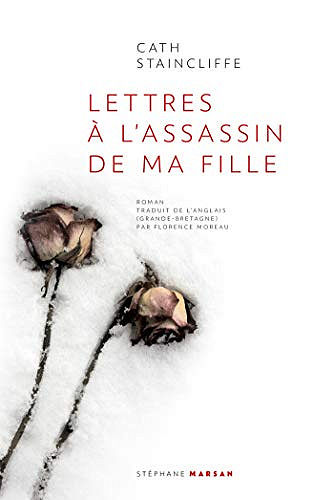 Lettres à l’assassin de ma fille - Cath Staincliffe (2019)