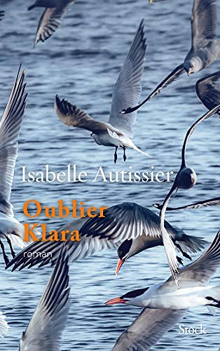 Oublier Klara - Isabelle Autissier (2019)