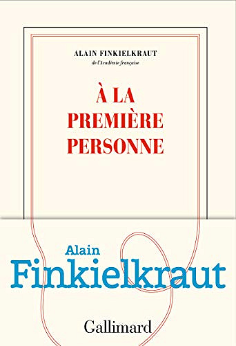 À la Première Personne - Alain Finkielkraut (2019)