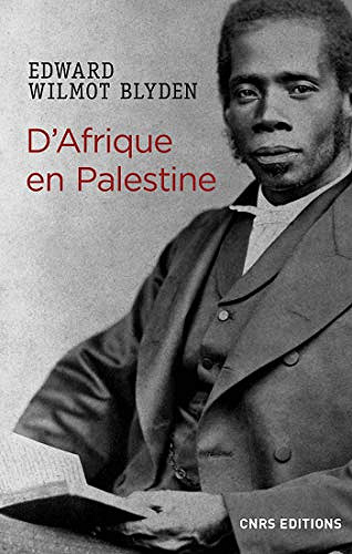 D’Afrique en Palestine - Edward Wilmot Blyden (2019)