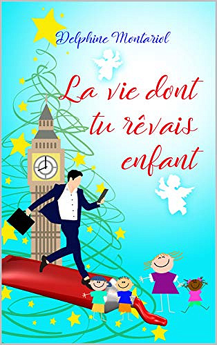 La vie dont tu rêvais enfant - Delphine Montariol (2019)