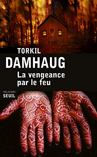 La vengeance par le feu - Torkil Damhaug