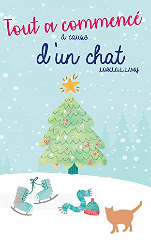 Tout a commencé à cause... d’un chat - Lorelei L. Lamy (2019)