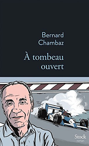 À tombeau ouvert - Bernard Chambaz