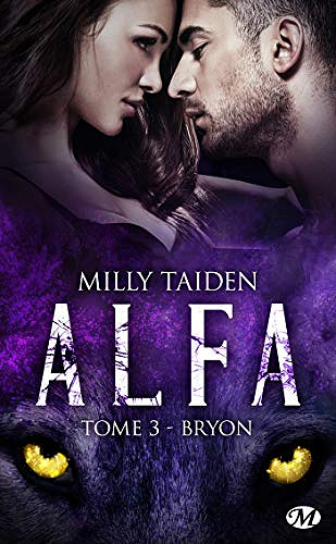 Milly Taiden - Bryon: A.L.F.A., T3 (2019)
