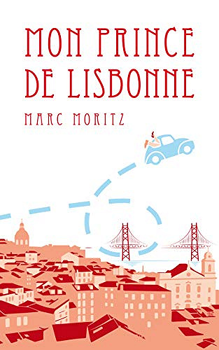 Mon Prince de Lisbonne - Marc Moritz (2019)
