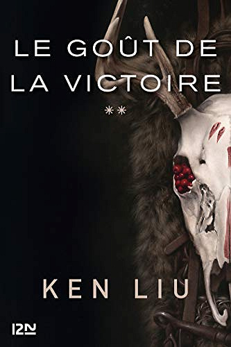 La Dynastie des dents-de-Lion T2 : Le Goût de la Victoire - Ken LIU (2019)