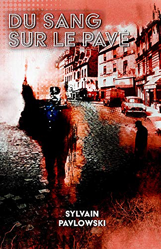 Du sang sur le pavé - Sylvain Pavlowski (2019)