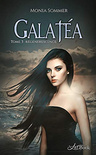 Galatéa, tome 3: Régénérescence - Monia Sommer (2019)