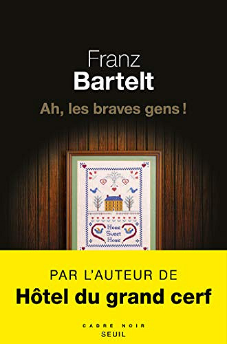 Ah, les braves gens ! - Franz Bartelt (2019)