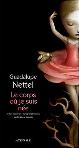 Le Corps où je suis née - Guadalupe Nettel