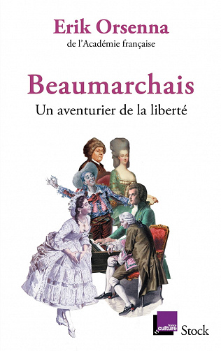 Erik Orsenna - Beaumarchais, un aventurier de la liberté (2019)