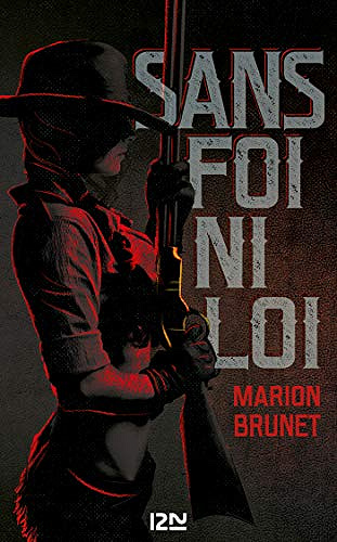 Sans foi ni loi - Marion Brunet (2019)