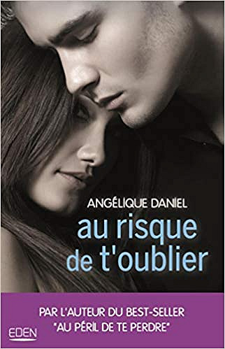 Au risque de t’oublier - Angélique Daniel (2019)