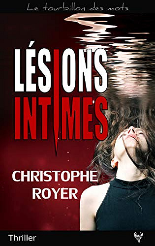 Lésions intimes - Christophe Royer (2019)