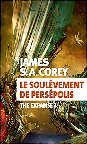 The Expanse, Tome 7 : Le soulèvement de Persepolis - James S. A. Corey (2019)