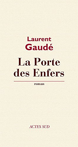 La porte des enfers - Laurent Gaudé