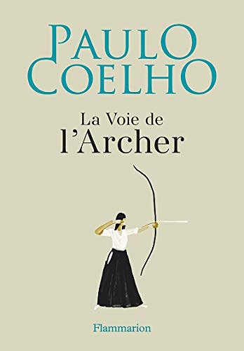 La voie de l’archer - Paulo Coelho (2019)