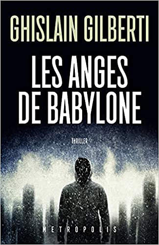 La Trilogie des Ombres T2 : Les Anges de Babylone - Ghislain Gilberti (2019)