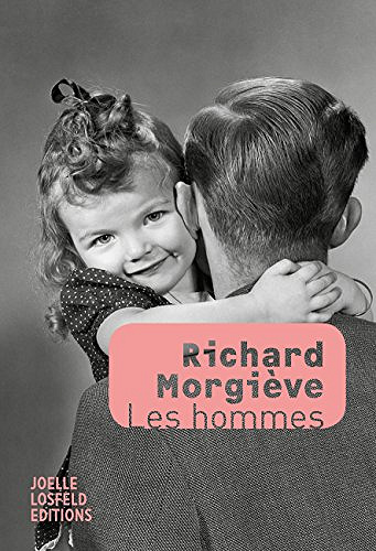 Les hommes - Richard Morgieve