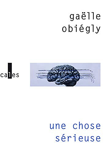Une chose serieuse - Gaelle Obiegly (2019)
